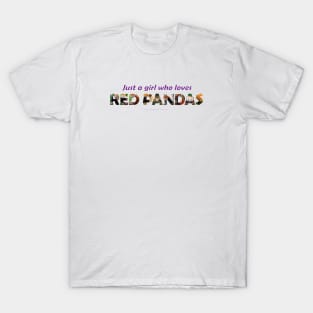 Just a girl who loves red panda - wildlife oil painting wordart T-Shirt